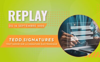 Webinaire du 16/09/2022 – TEDD.signatures : Tout savoir sur la signature électronique