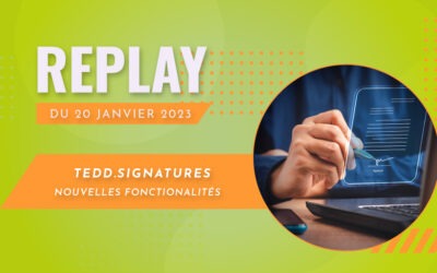 Webinaire du 20/01/2023 – Nouvelles fonctionnalités TEDD.signatures