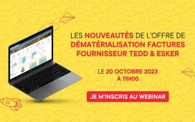 Webinaire du 20/10/2023 – Les nouveautés de l’offre de démat factures fournisseur TEDD & Esker